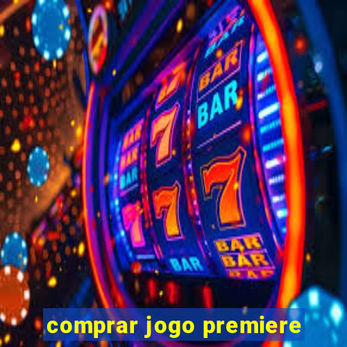 comprar jogo premiere